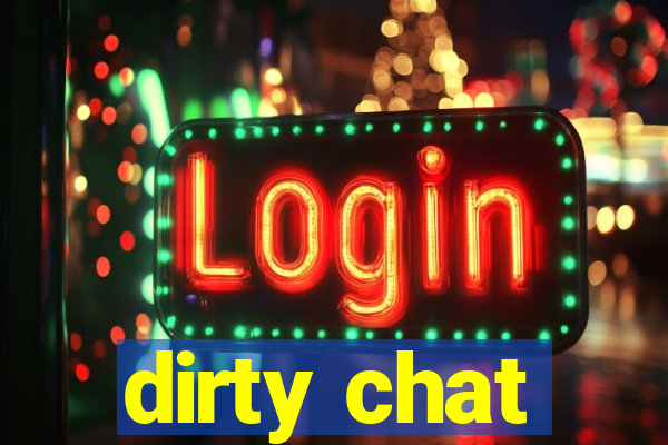 dirty chat